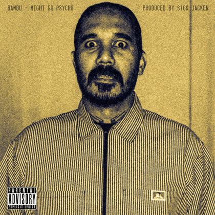 Might Go Psycho (Produced by Sick Jacken)